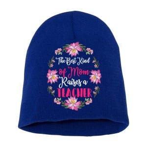 The Best Kind Of Mom Raises A Teacher Gift Cool Gift Short Acrylic Beanie