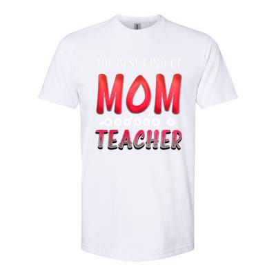 The Best Kind Of Mom Raises A Teacher Cute Gift Softstyle® CVC T-Shirt