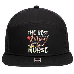 The Best Kind Of Mom Raises A Nurse Mother's Day Gift 7 Panel Mesh Trucker Snapback Hat