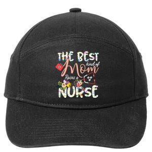 The Best Kind Of Mom Raises A Nurse Mother's Day Gift 7-Panel Snapback Hat