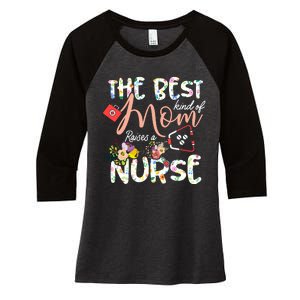 The Best Kind Of Mom Raises A Nurse Mother's Day Gift Women's Tri-Blend 3/4-Sleeve Raglan Shirt