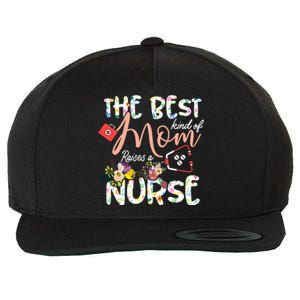 The Best Kind Of Mom Raises A Nurse Mother's Day Gift Wool Snapback Cap