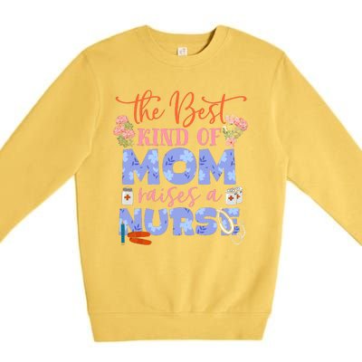 The Best Kind Of Mom Raises A Nurse Mother's Day Premium Crewneck Sweatshirt