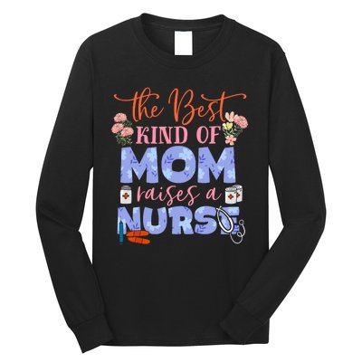 The Best Kind Of Mom Raises A Nurse Mother's Day Long Sleeve Shirt