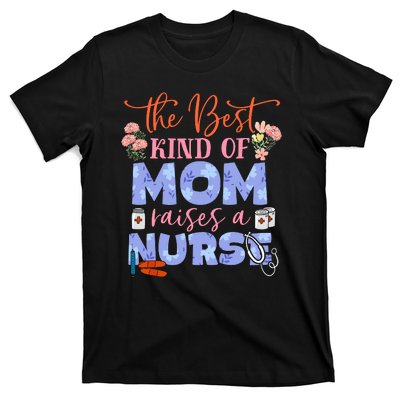 The Best Kind Of Mom Raises A Nurse Mother's Day T-Shirt