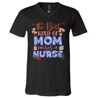 The Best Kind Of Mom Raises A Nurse Mother's Day V-Neck T-Shirt