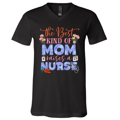 The Best Kind Of Mom Raises A Nurse Mother's Day V-Neck T-Shirt