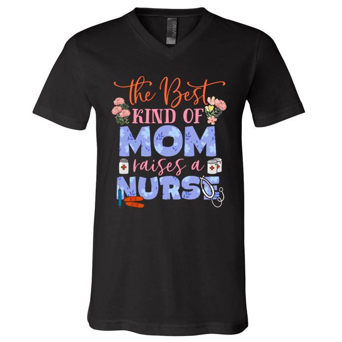 The Best Kind Of Mom Raises A Nurse Mother's Day V-Neck T-Shirt