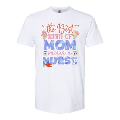 The Best Kind Of Mom Raises A Nurse Mother's Day Softstyle CVC T-Shirt