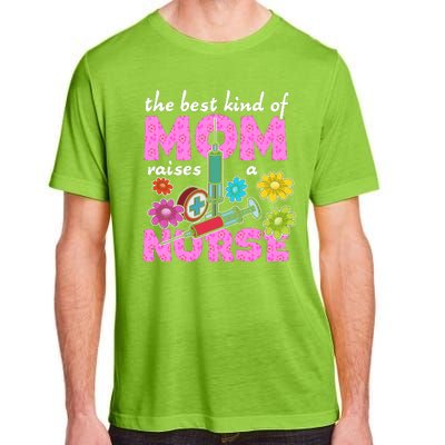 The Best Kind Of Mom Raises A Nurse Mother's Day Nursing Adult ChromaSoft Performance T-Shirt