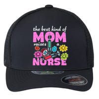 The Best Kind Of Mom Raises A Nurse Mother's Day Nursing Flexfit Unipanel Trucker Cap