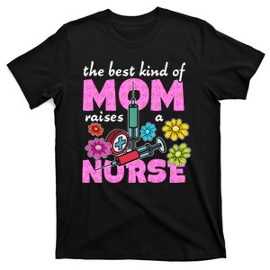 The Best Kind Of Mom Raises A Nurse Mother's Day Nursing T-Shirt