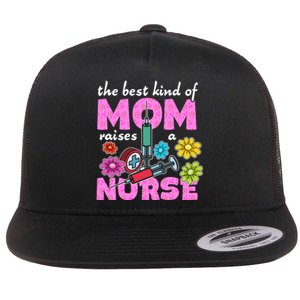 The Best Kind Of Mom Raises A Nurse Mother's Day Nursing Flat Bill Trucker Hat