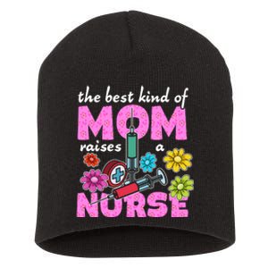 The Best Kind Of Mom Raises A Nurse Mother's Day Nursing Short Acrylic Beanie