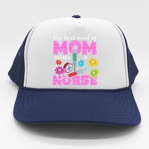 The Best Kind Of Mom Raises A Nurse Mother's Day Nursing Trucker Hat