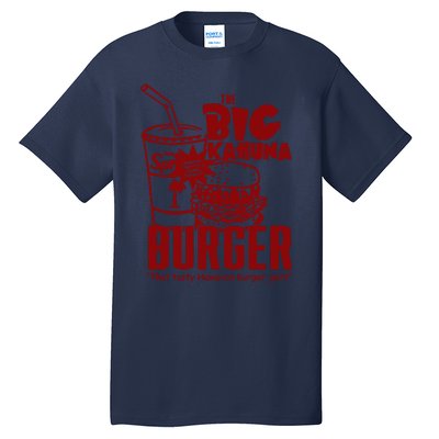 The Big Kahuna Burger Tall T-Shirt