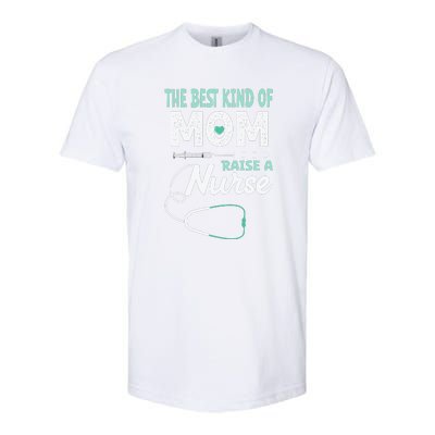 The Best Kind Of Mom Raise A Nurse Mother's Day Gift Softstyle® CVC T-Shirt