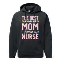 The Best Kind Of Mom Raises A Nurse Mother's Day Flower Performance Fleece Hoodie