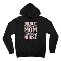 The Best Kind Of Mom Raises A Nurse Mother's Day Flower Hoodie