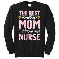 The Best Kind Of Mom Raises A Nurse Mother's Day Flower Sweatshirt