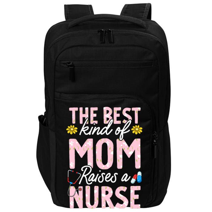 The Best Kind Of Mom Raises A Nurse Mother's Day Flower Impact Tech Backpack