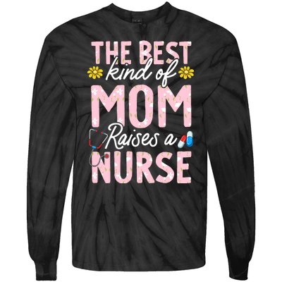 The Best Kind Of Mom Raises A Nurse Mother's Day Flower Tie-Dye Long Sleeve Shirt