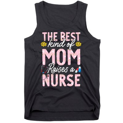 The Best Kind Of Mom Raises A Nurse Mother's Day Flower Tank Top