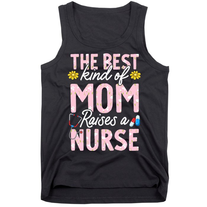 The Best Kind Of Mom Raises A Nurse Mother's Day Flower Tank Top