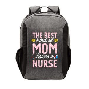 The Best Kind Of Mom Raises A Nurse Mother's Day Flower Vector Backpack