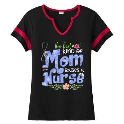 The Best Kind Of Mom Raises A Nurse Flower Mother's Day Ladies Halftime Notch Neck Tee