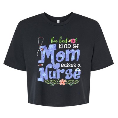 The Best Kind Of Mom Raises A Nurse Flower Mother's Day Bella+Canvas Jersey Crop Tee