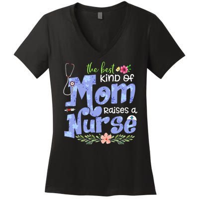 The Best Kind Of Mom Raises A Nurse Flower Mother's Day Women's V-Neck T-Shirt