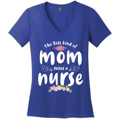 The Best Kind Of Mom Raises A Nurse Mom Of Nurse Gift Women's V-Neck T-Shirt