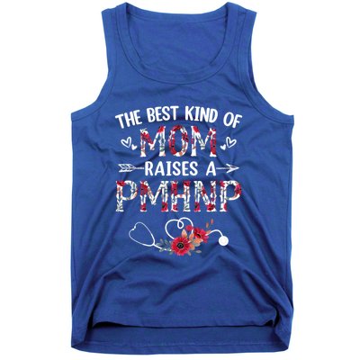 The Best Kind Of Mom Raises A Pmhnp Nurse Mothers Day Floral Cute Gift Tank Top