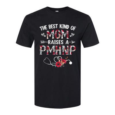 The Best Kind Of Mom Raises A Pmhnp Nurse Mothers Day Floral Cute Gift Softstyle CVC T-Shirt