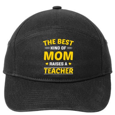 The Best Kind Of Mom Raises A Teacher 7-Panel Snapback Hat