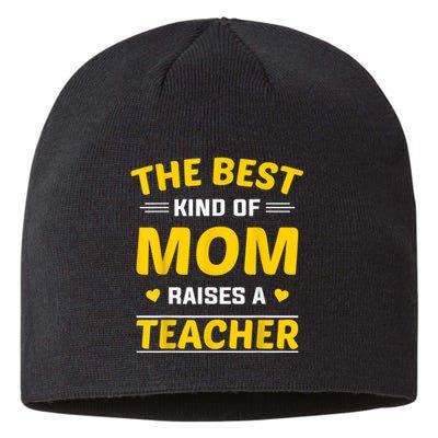 The Best Kind Of Mom Raises A Teacher Sustainable Beanie