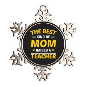 The Best Kind Of Mom Raises A Teacher Metallic Star Ornament