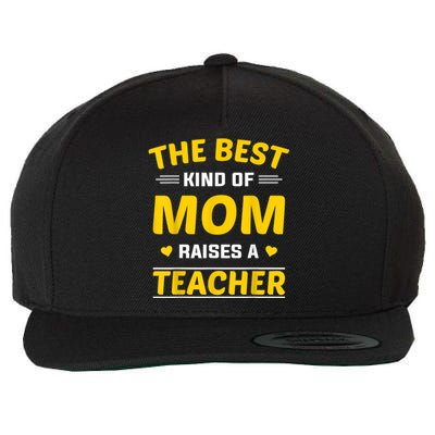 The Best Kind Of Mom Raises A Teacher Wool Snapback Cap