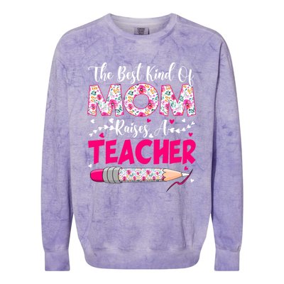 The Best Kind Of Mom Raises A Teacher Cute Mothers Day Gift Colorblast Crewneck Sweatshirt