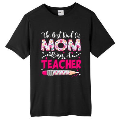 The Best Kind Of Mom Raises A Teacher Cute Mothers Day Gift Tall Fusion ChromaSoft Performance T-Shirt