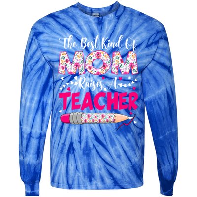 The Best Kind Of Mom Raises A Teacher Cute Mothers Day Gift Tie-Dye Long Sleeve Shirt