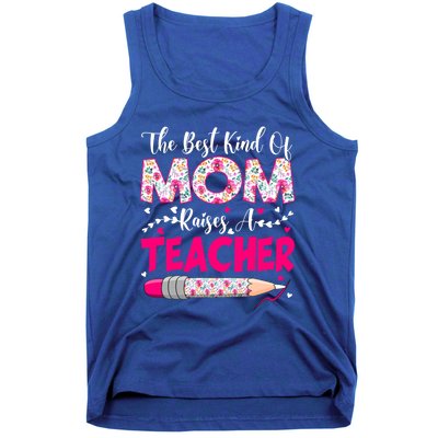 The Best Kind Of Mom Raises A Teacher Cute Mothers Day Gift Tank Top