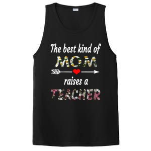 The Best Kind Of Mom Raises A Teacher Flower Tee Mom Teacher Gift PosiCharge Competitor Tank