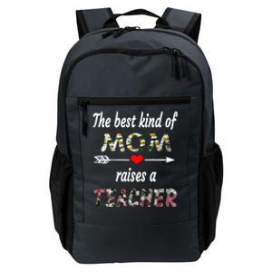 The Best Kind Of Mom Raises A Teacher Flower Tee Mom Teacher Gift Daily Commute Backpack