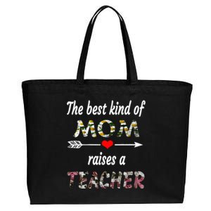 The Best Kind Of Mom Raises A Teacher Flower Tee Mom Teacher Gift Cotton Canvas Jumbo Tote