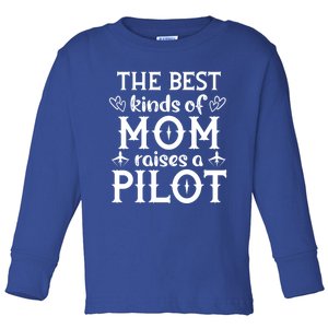 The Best Kinds Of Mom Raises A Pilot Gift Toddler Long Sleeve Shirt