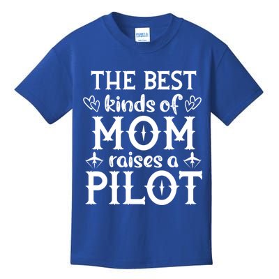 The Best Kinds Of Mom Raises A Pilot Gift Kids T-Shirt