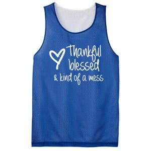 Thankful Blessed Kind Of A Mess Gift Mesh Reversible Basketball Jersey Tank