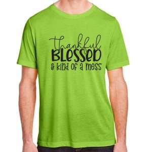 Thankful Blessed Kind Of A Mess Adult ChromaSoft Performance T-Shirt